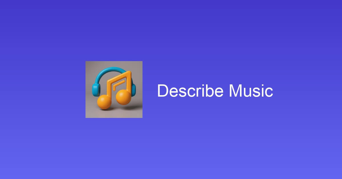 Describe Music